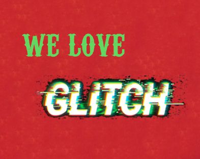 WE LOVE GLITCH