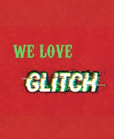 WE LOVE GLITCH